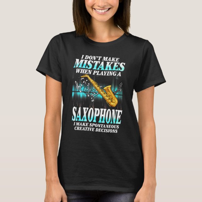 Camiseta I Don't Make Mistakes Saxophone Musician Humor For (Frente)