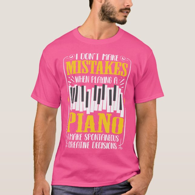 Camiseta I Don'T Make Mistakes When Playing A Piano Quote (Frente)