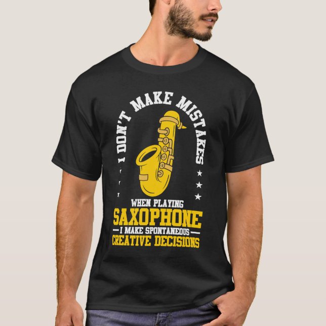 Camiseta I Don't Make Mistakes When Playing A Saxophone Pla (Frente)