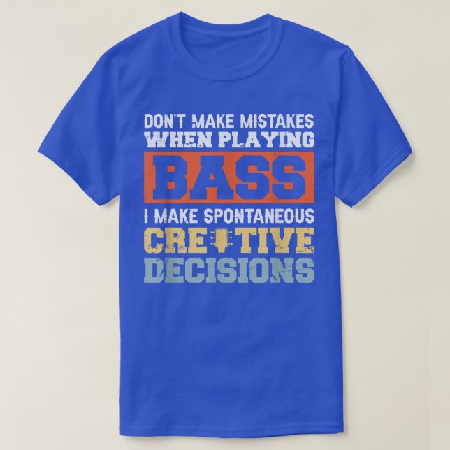 Camiseta I Dont Make Mistakes When Playing Bass I Make Spon (Frente do Design)