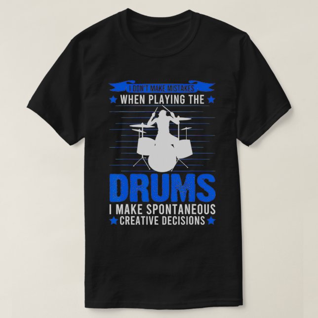 Camiseta I don't make mistakes when playing the drums drumm (Frente do Design)