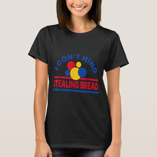 Camiseta I Don't Mind Stealing Bread  (Frente)