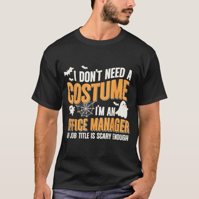 Camiseta I Don't Need A Costume I'm A Office Manager Funny  (Frente)