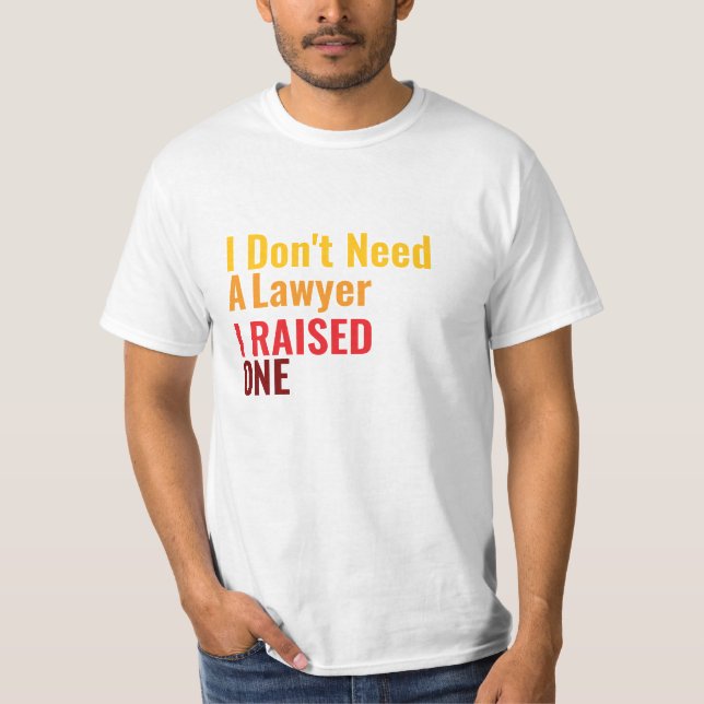 Camiseta I Don't need a *, I raised one (Frente)