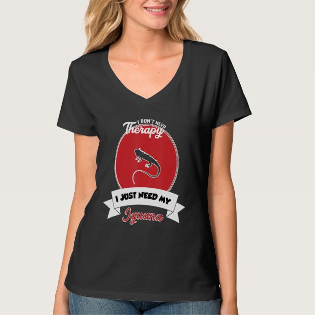 Camiseta I Don't Need Therapy I Just Need My Iguana (Frente)