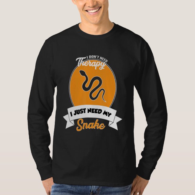 Camiseta I Don't Need Therapy I Just Need My Snake (Frente)