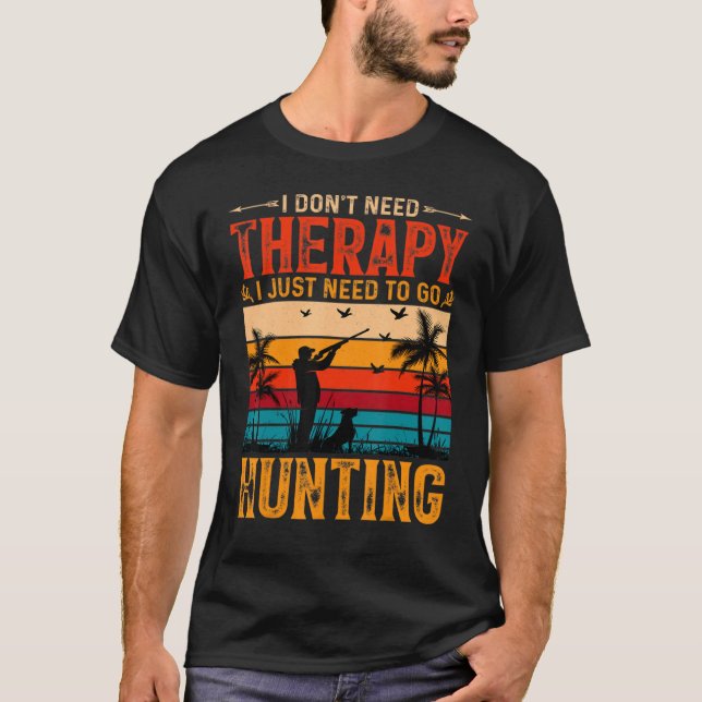 Camiseta I Don't Need Therapy I Just Need To Go Rock Huntin (Frente)