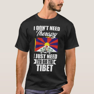Camiseta I Don't Need Therapy I Just Need to Go to Tibet  