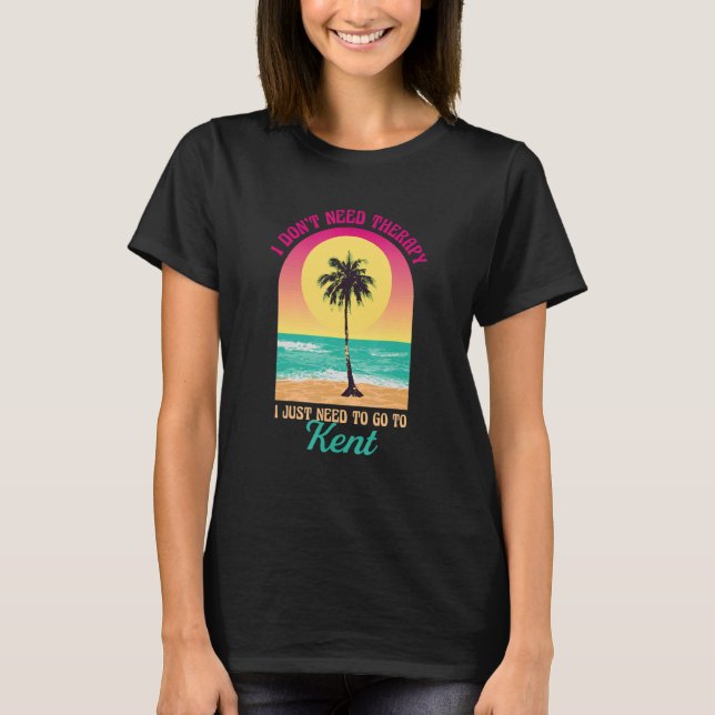 Camiseta I Don't Need Therapy Kent Beach Washington Ocean S (Frente)