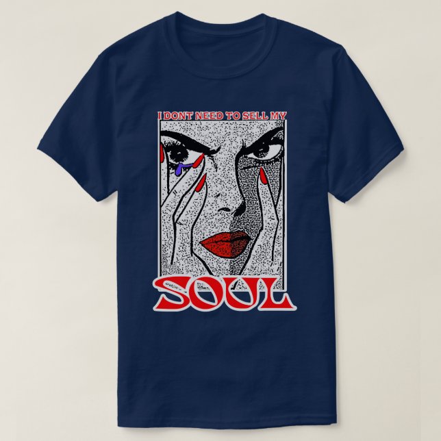 CAMISETA I DONT NEED TO SELL MY SOUL 6 (Frente do Design)