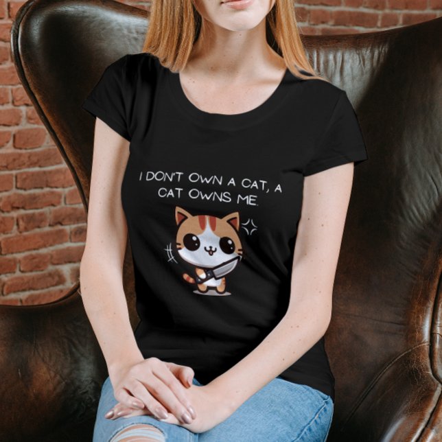 Camiseta I Don't Own a Cat, a Cat Owns Me (Criador carregado)