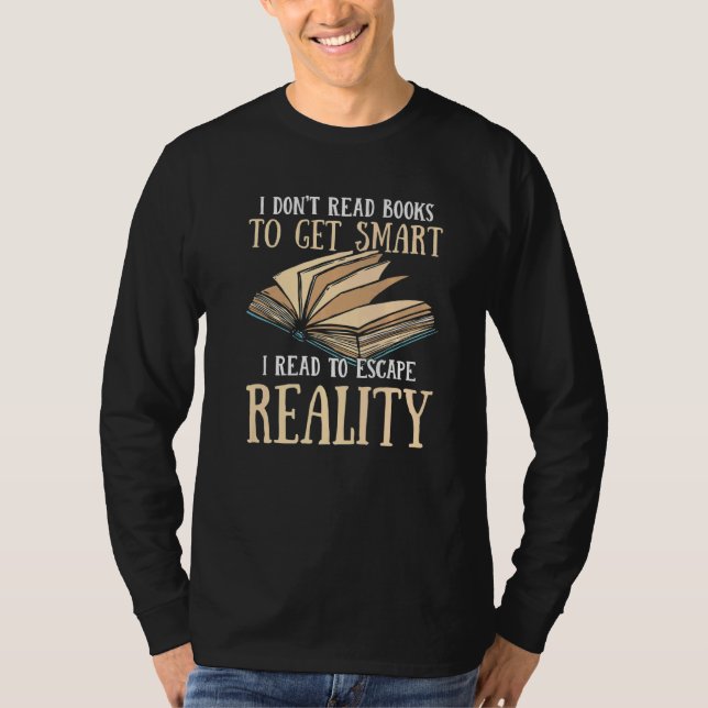 Camiseta I Don't Read Books To Get Smart Book Nerd Bookworm (Frente)