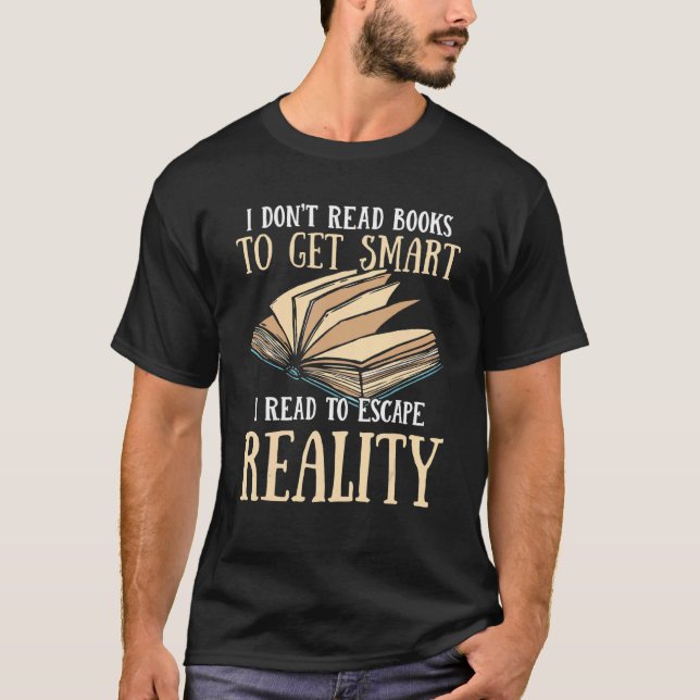 Camiseta I Don't Read Books To Get Smart Book Nerd Bookworm (Frente)
