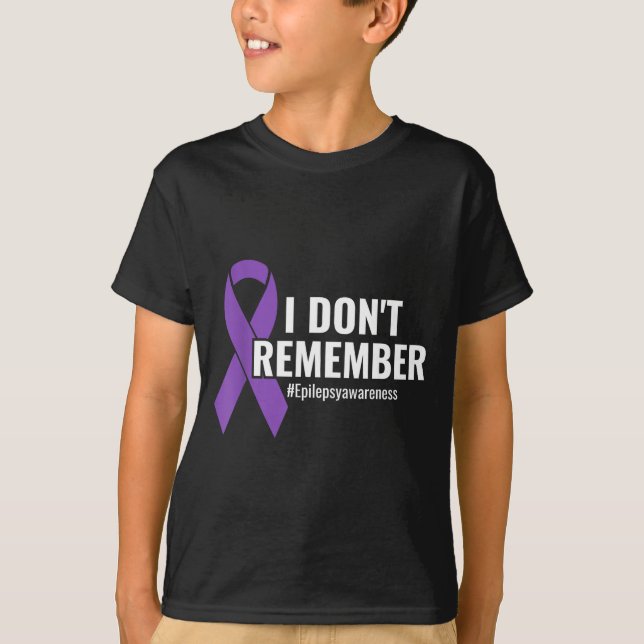 Camiseta I Don't Remember Purple Ribbon Elepsy Awareness  (Frente)