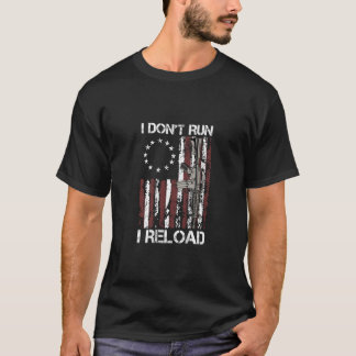 Camiseta I Don't Run I Reload Gun Flag (on back)