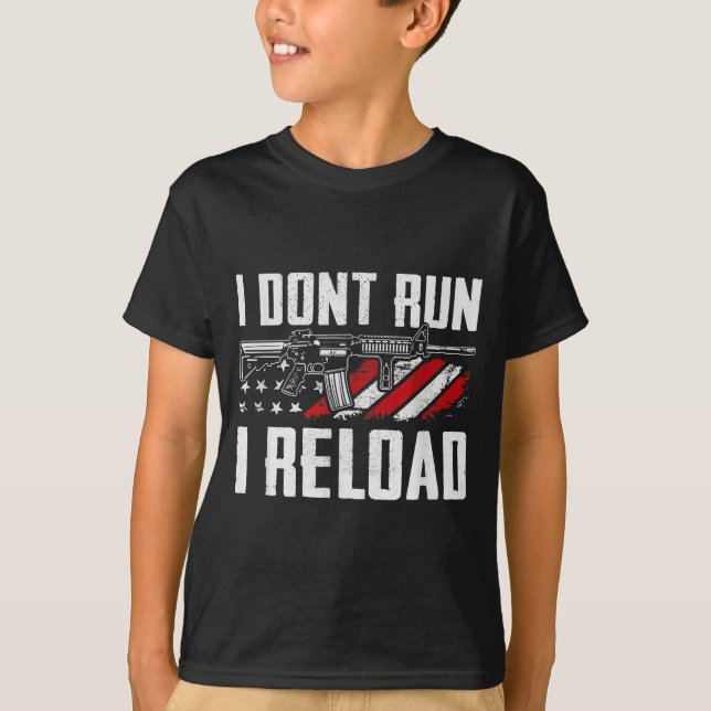 Camiseta I Dont Run I Reload Usa Flag Pro Guns Funny Gun  (Frente)