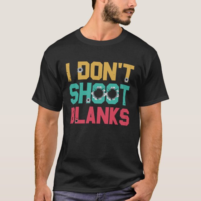 Camiseta I Dont Shoot Blanks Father (Frente)