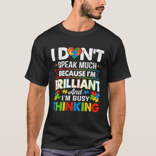 Camiseta I Dont Speak Much Because I m Brilliant Busy Think (Frente)