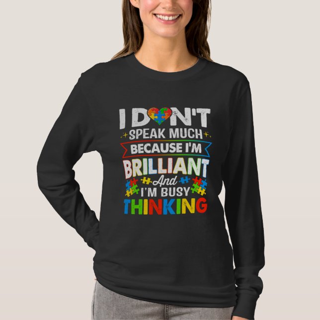 Camiseta I Dont Speak Much Because I m Brilliant Busy Think (Frente)