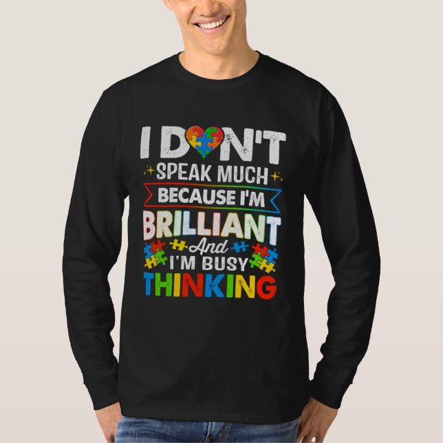 Camiseta I Dont Speak Much Because I m Brilliant Busy Think (Frente)