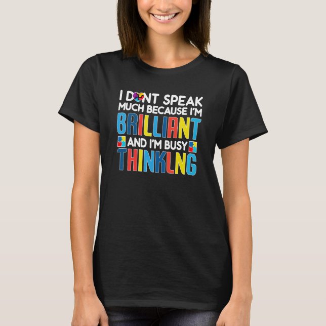 Camiseta I Dont Speak Much Busy Thinking Autism Awareness B (Frente)
