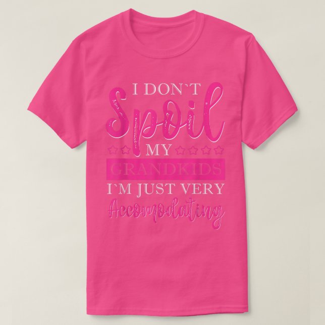 Camiseta I Don't Spoil My Grandkids Grandma  (Frente do Design)