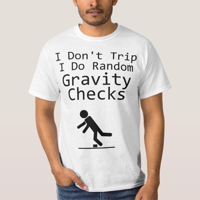 Camiseta I Don't Trip I Do Random Gravity Cheks - Clumsy  (Frente)
