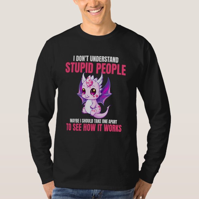 Camiseta I Don't Understand Stupid People  Dragons    3 (Frente)