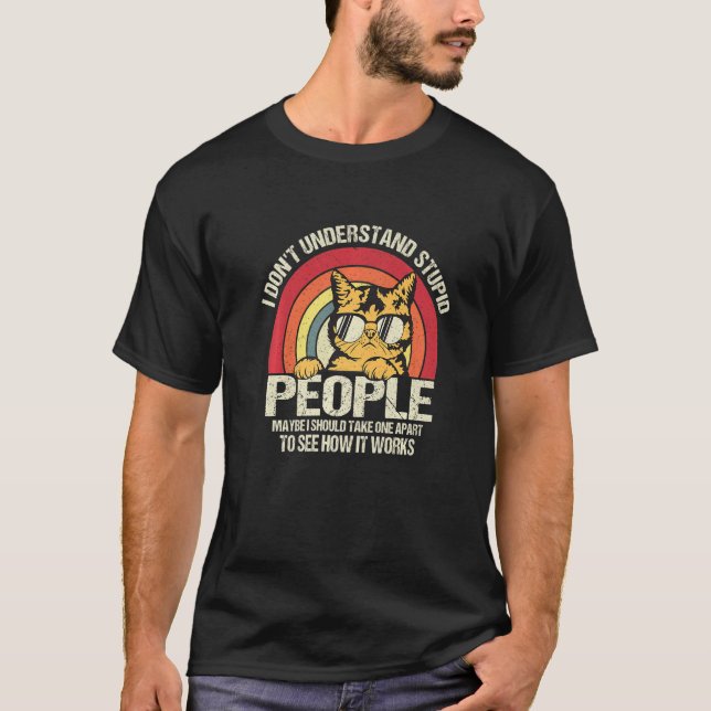 Camiseta I Don't Understand Stupid People Funny Cats Lover  (Frente)