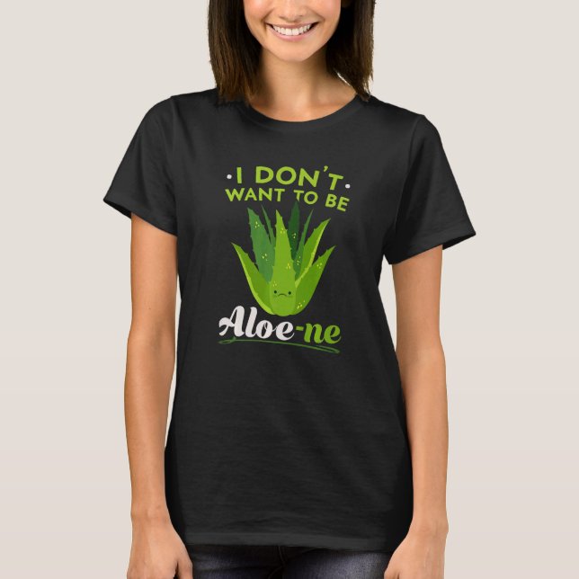 Camiseta I Don't Want To Be Aloe ne Extroverted Personality (Frente)