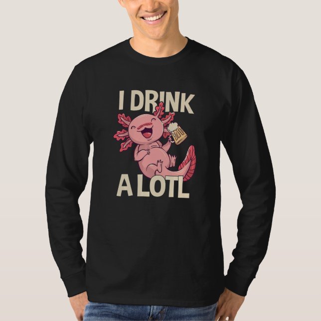 Camiseta I Drink a lotl   Drinking Axolotl  7 (Frente)