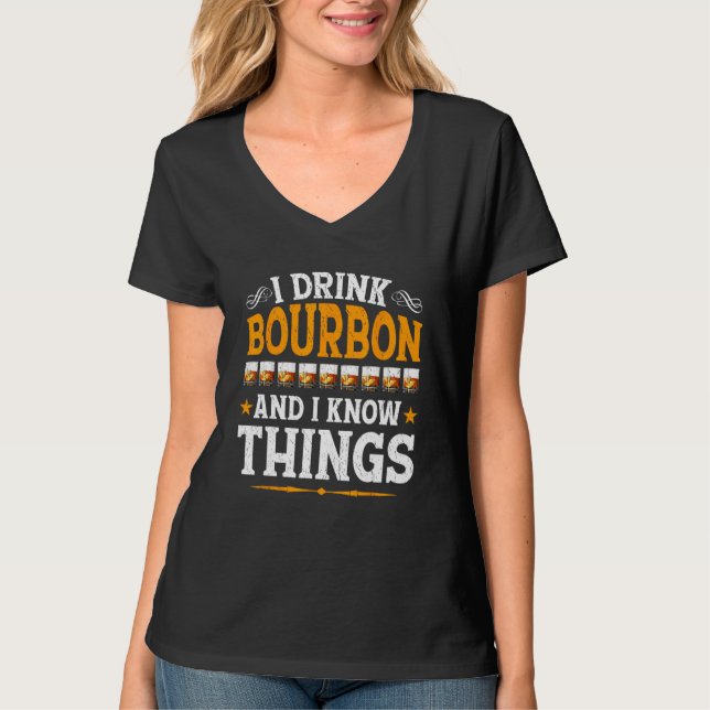 Camiseta I Drink Bourbon And I Know Things  Whiskey Bourbon (Frente)