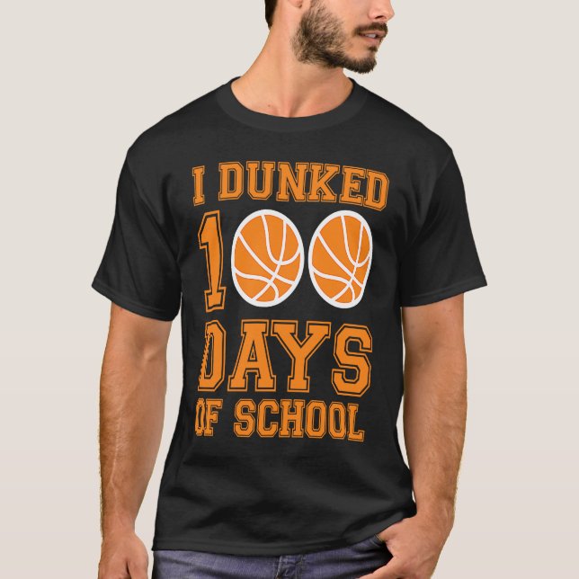 Camiseta I Dunked 100 Days Of School Basketball Player 100  (Frente)
