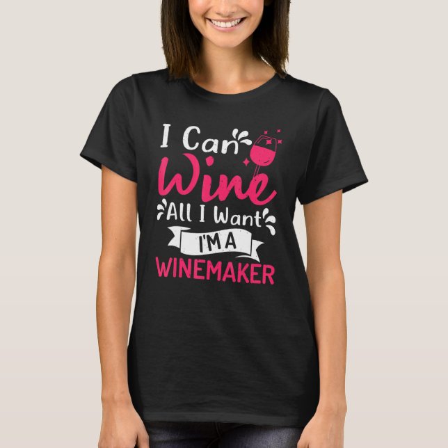 Camiseta I easily can wine all I want Im a winemaker wine m (Frente)