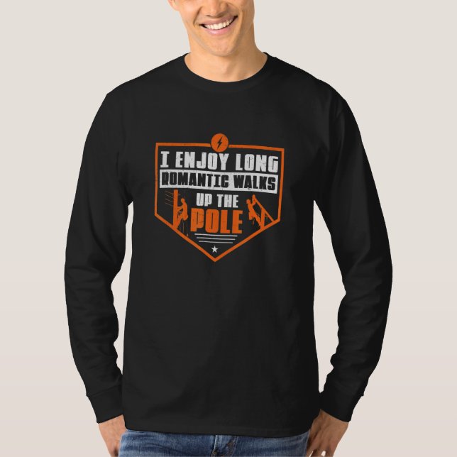 Camiseta I Enjoy Long Romantic Walks  Powerline Workers Lin (Frente)