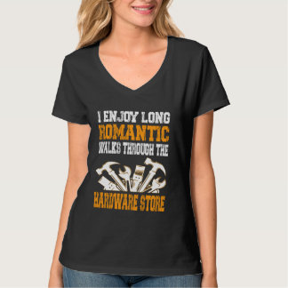 Camiseta I Enjoy Long Romantic Walks Through The Hardware S