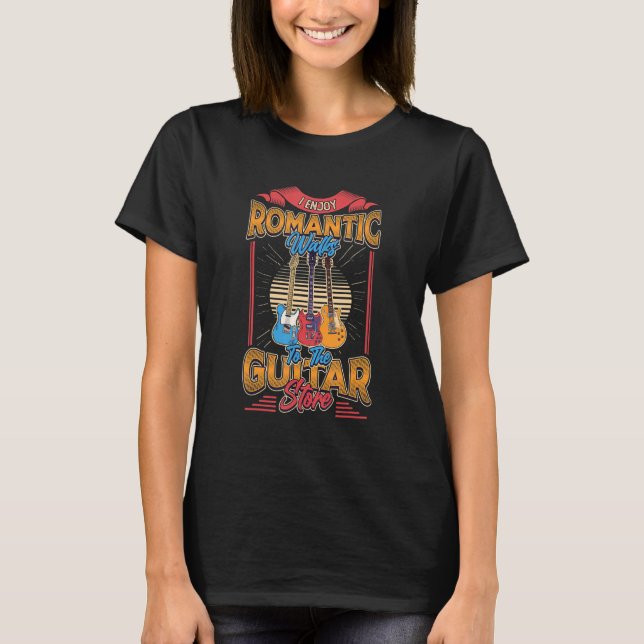 Camiseta I Enjoy Romantic Walks To The Guitar Store Guitar  (Frente)