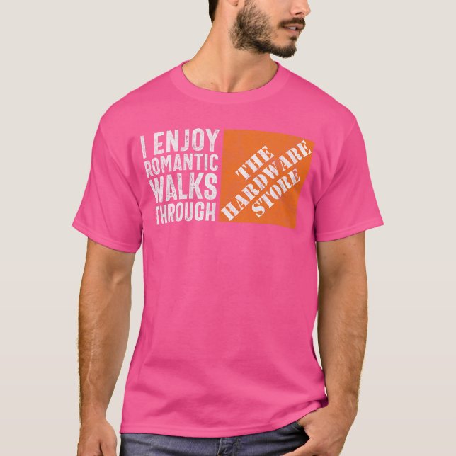 Camiseta I Enjoy Romc Walkshrough the Hardware Store Funny  (Frente)