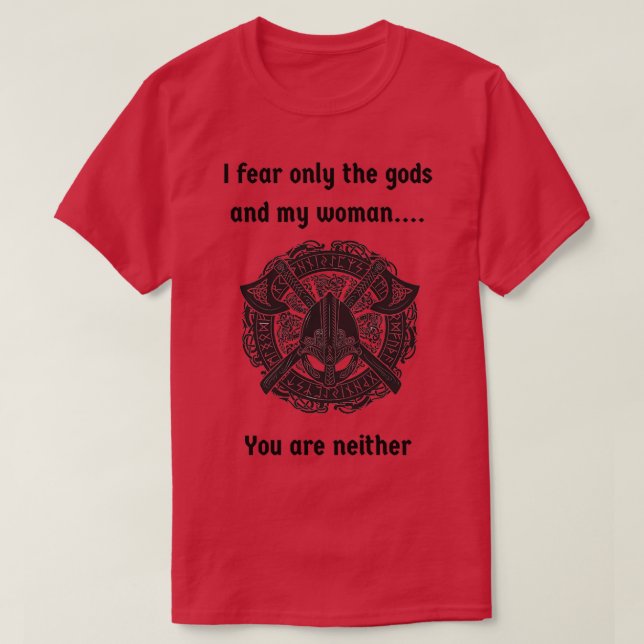Camiseta I fear only the gods and my woman Viking quote (Frente do Design)