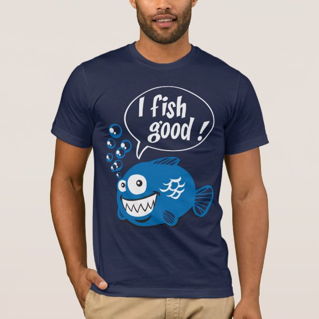 Camiseta i fish good (Frente)