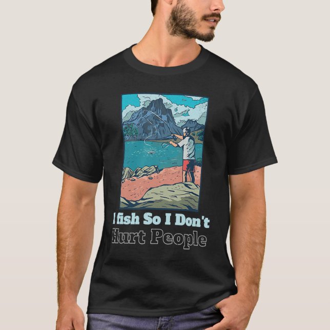 Camiseta I fish So I Don't Hurt People  Sarcastic Fisher ma (Frente)