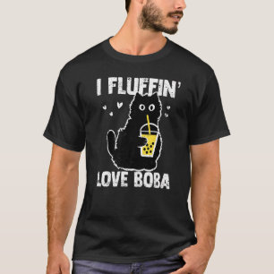 Camiseta I Fluffinu2019 Ama Boba Funny Cat Bubble Tea Wome