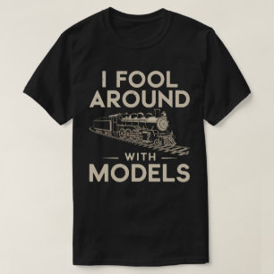 Camiseta I Fool Around with Models - Model Train Collector