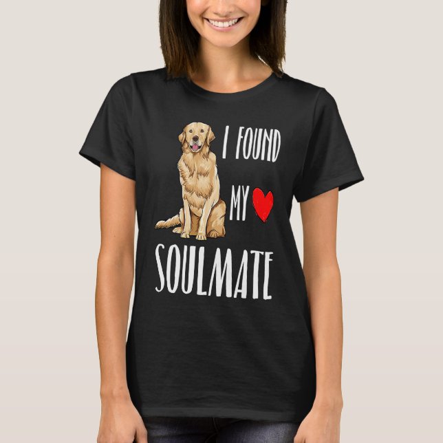 Camiseta I Found My Soulmate Golden Retriever Dog Best Frie (Frente)