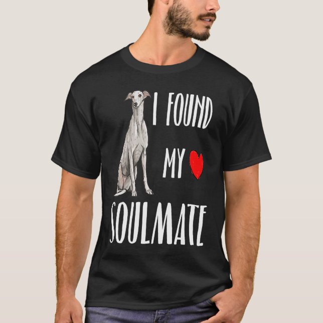 Camiseta I Found My Soulmate Greyhound Dog  Best Friend (Frente)