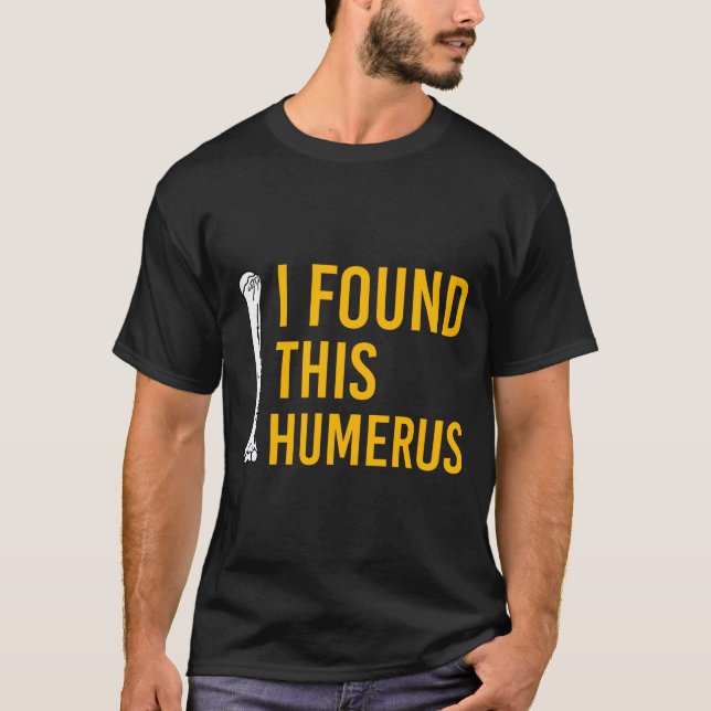 Camiseta I Found This Humerus Dog With Bone Funny  (Frente)