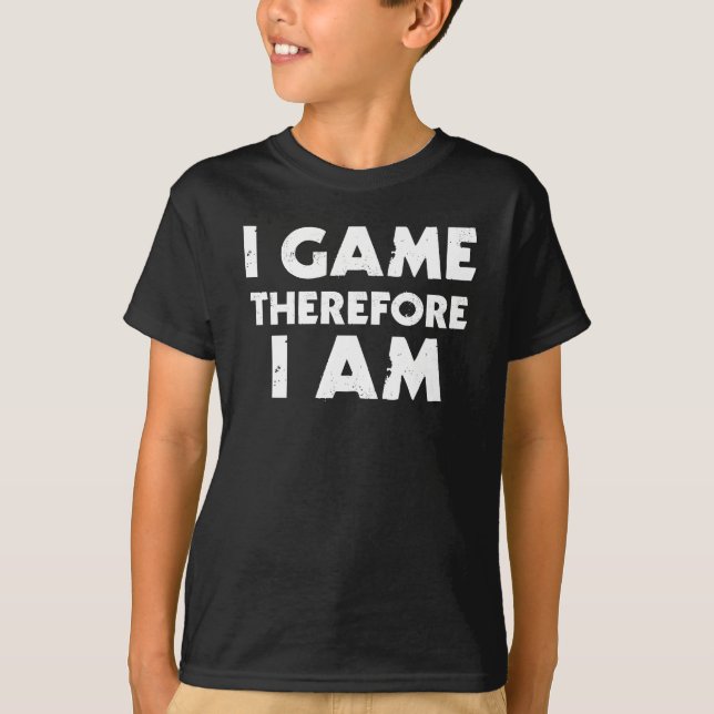 Camiseta I Game Therefore I Am (Frente)