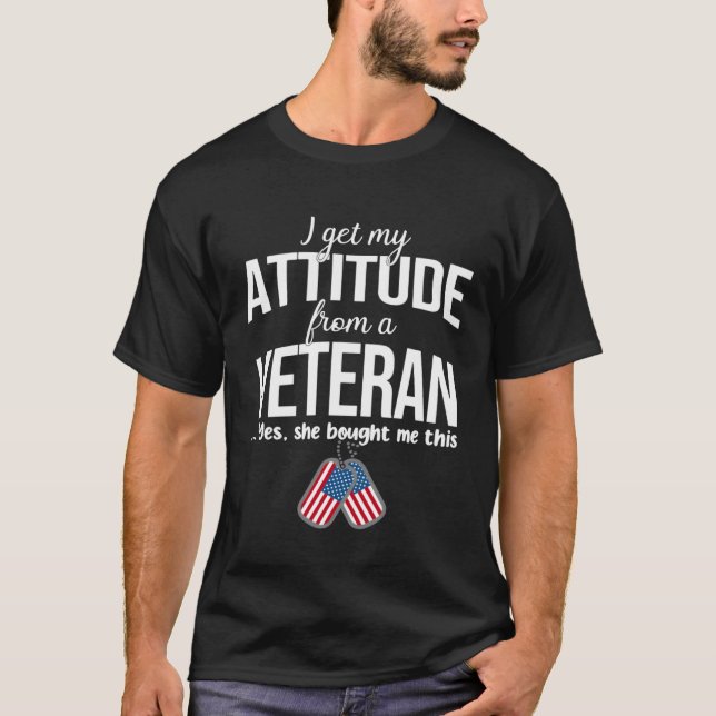 Camiseta I Get My Attitude From A Veteran Yes She Bought Me (Frente)