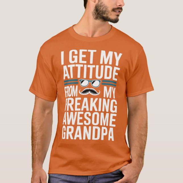 Camiseta I Get My Attitude from My Freaking Awesome Grandpa (Frente)