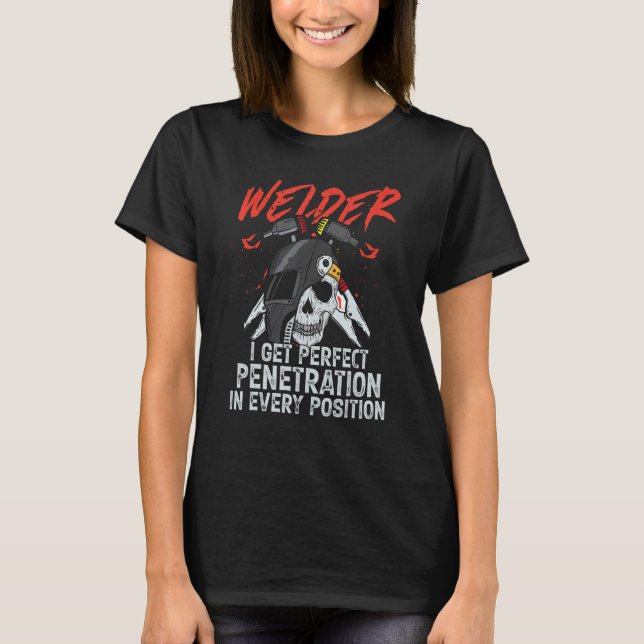 Camiseta I Get Perfect Penetration  Welder Welding Mens Dad (Frente)